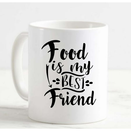 

Coffee Mug Food is my Best Friend Hungry Comfort Hangry White Coffee Mug Funny Gift Cup