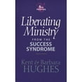 thumbnail image 1 of Liberating Ministry from the Success Syndrome (Paperback) by R Kent Hughes, Barbara Hughes, 1 of 1