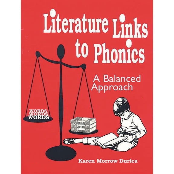 Literature Links to Phonics: A Balanced Approach, (Paperback)