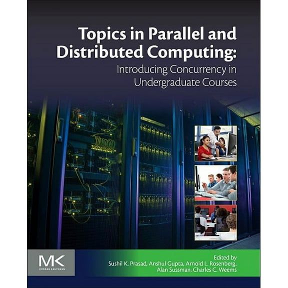 Topics in Parallel and Distributed Computing: Introducing Concurrency in Undergraduate Courses, (Paperback)