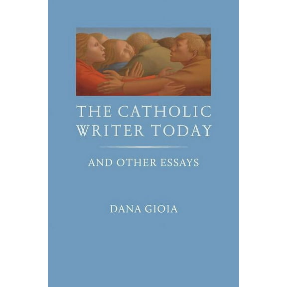 The Catholic Writer Today : And Other Essays (Hardcover)