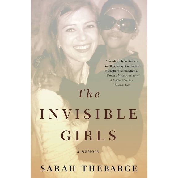 Pre-Owned The Invisible Girls: A Memoir (Paperback) 1455523925 9781455523924