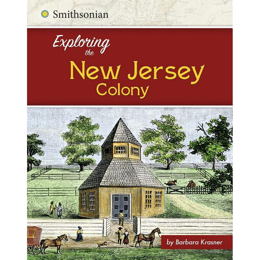 Exploring the 13 Colonies Exploring the New Jersey Colony (Hardcover