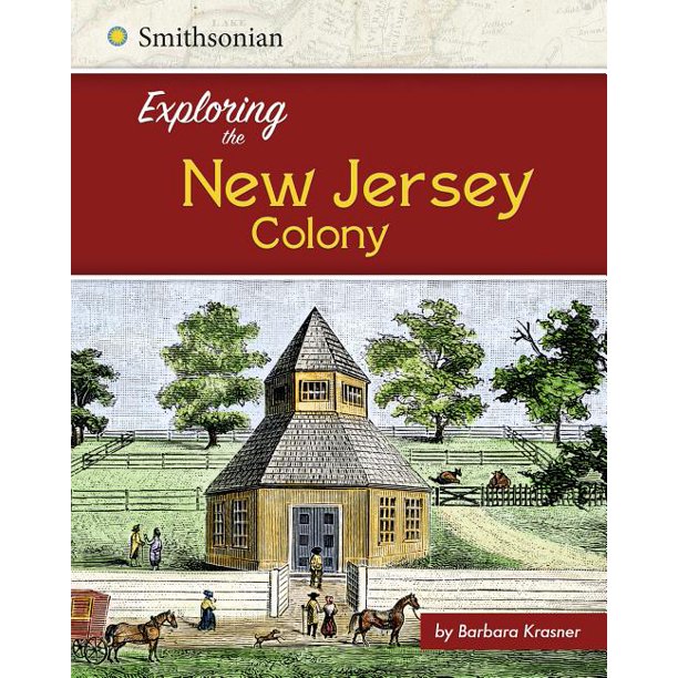 Exploring the 13 Colonies Exploring the New Jersey Colony (Hardcover