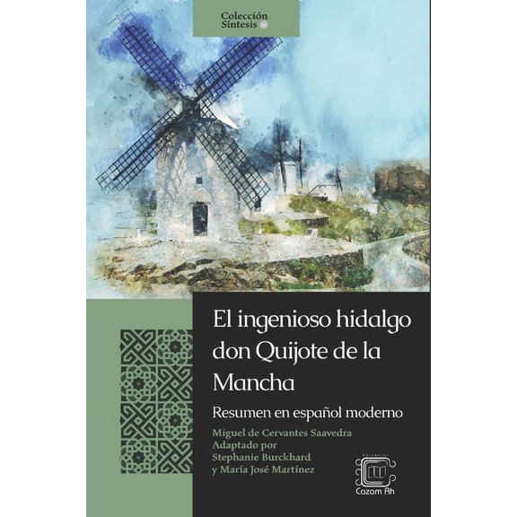 ColecciÃ³n SÃ­ntesis El ingenioso hidalgo don Quijote de la Mancha: Resumen en espaÃ±ol moderno, (Paperback)