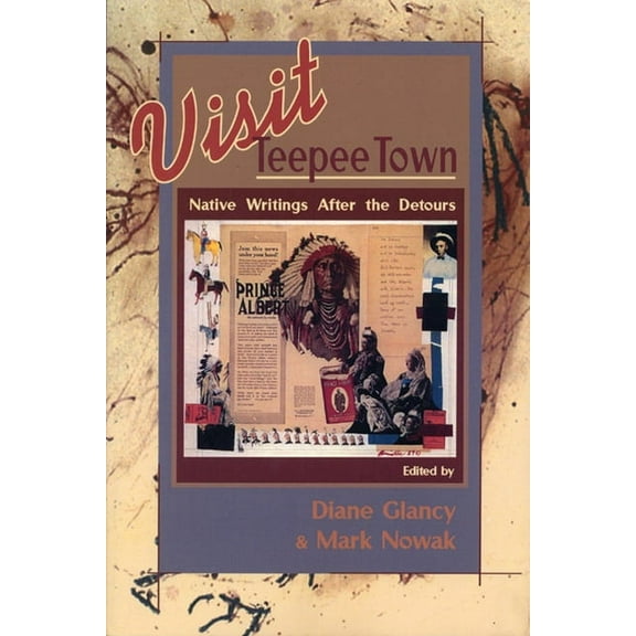 Visit Teepee Town: Native Writings After the Detours, (Paperback)