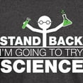 thumbnail image 3 of CafePress - Stand Back, I'm Going To Try Science T Shirt - Men's Classic Graphic Cotton T-Shirt, 3 of 4