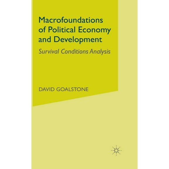 Macrofoundations of Political Economy and Development: Survival Conditions Analysis, (Hardcover)