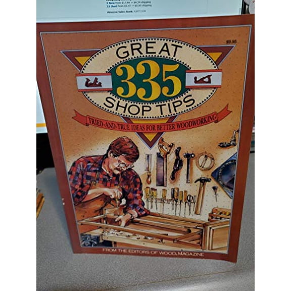 Pre-Owned 335 Great Shop Tips: Tried and True Ideas for Better Woodworking (BETTER HOMES AND GARDENS WOOD), 9780696024535, 0696024535, Paperback, First Edition edition
