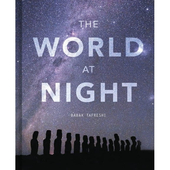The World at Night: Spectacular Photographs of the Night Sky, (Hardcover)