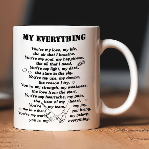 11oz Ceramic Coffee Mug with Romantic Quote You re My Everything Love Message Design Valentine s Day Anniversary or Birthday from Husband or Wife Insulated Reusable Office Coffee M