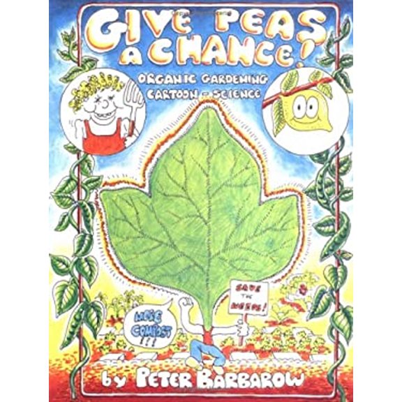 Pre-Owned Give Peas a Chance!: Organic Gardening Cartoon-Science (Paperback) 0879612053 9780879612054