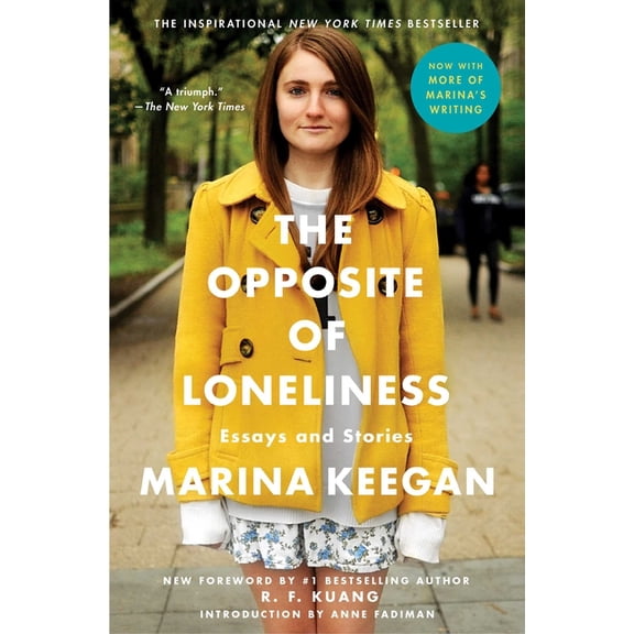 The Opposite of Loneliness: Essays and Stories