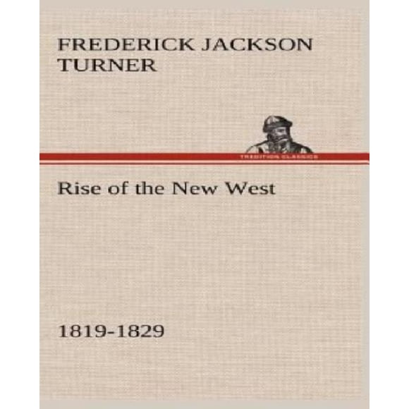 Rise of the New West, 1819-1829