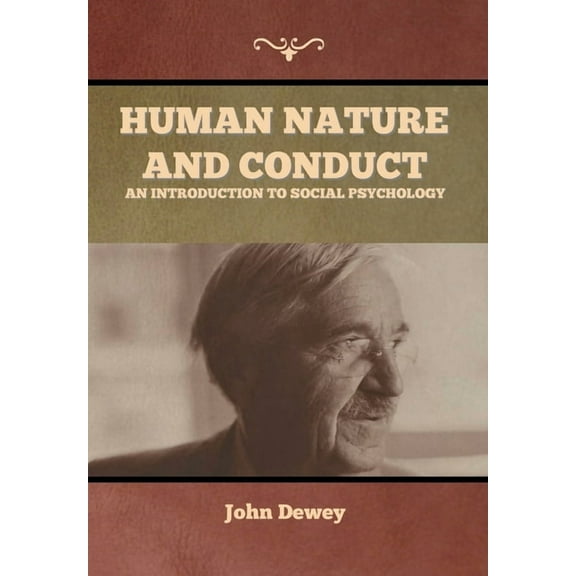 Human Nature and Conduct: An introduction to social psychology, (Hardcover)