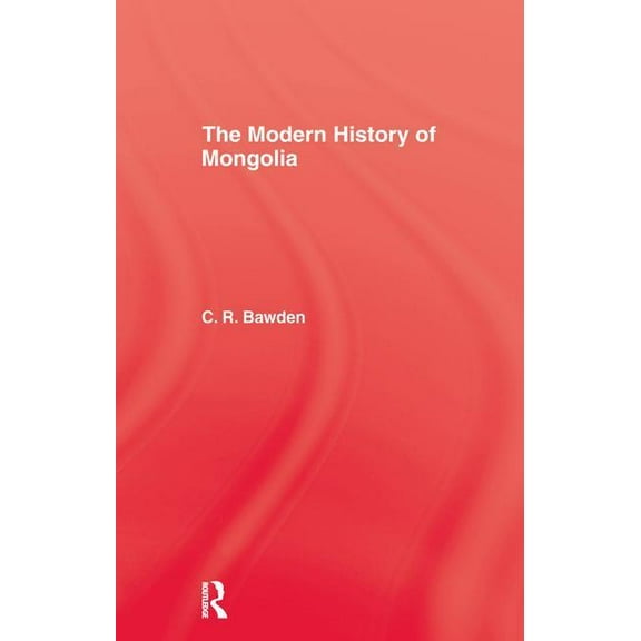 The Modern History of Mongolia, (Paperback)