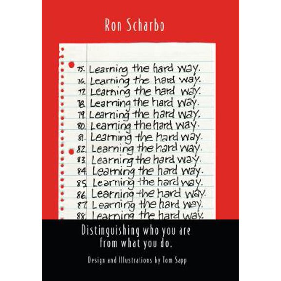 Pre-Owned Learning the hard way.: Distinguishing who you are from what you do. (Paperback) 1631832425 9781631832420