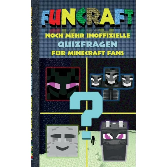 Funcraft - Noch mehr inoffizielle Quizfragen für Minecraft Fans: Quizbuch Teil 2. Lustig, Rätsel, Quiz, Raten, Lachen, w, (Paperback)
