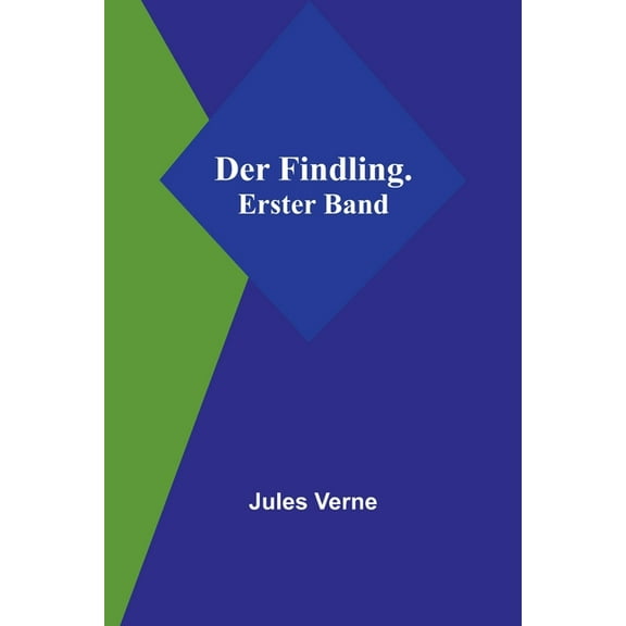 Der Findling. Erster Band, (Paperback)