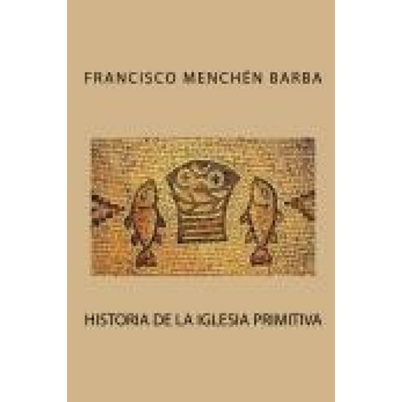 Historia de la Iglesia primitiva (Paperback)