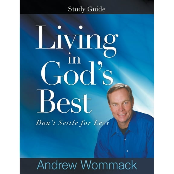 Living in God's Best Study Guide: Don't Settle for Less, (Paperback)