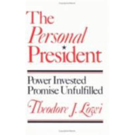 Pre-Owned The Personal President: Power Invested, Promise Unfulfilled (Paperback) 0801494265 9780801494260