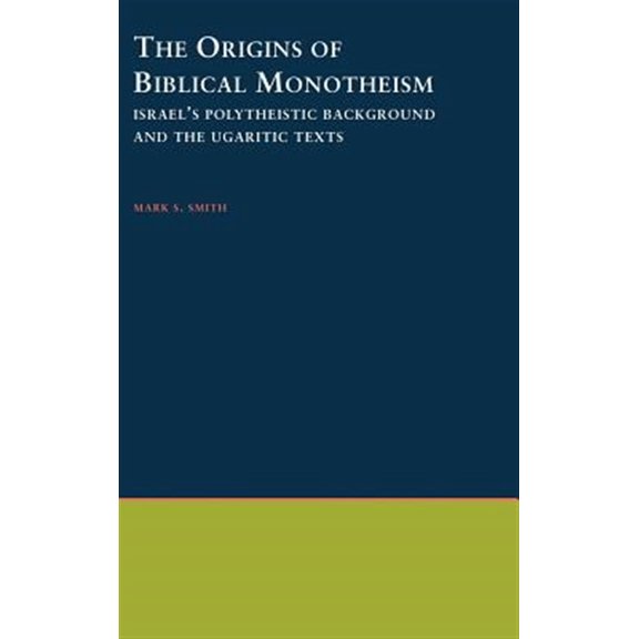 Pre-Owned The Origins of Biblical Monotheism: Israel's Polytheistic Background and the Ugaritic Texts, (Hardcover)