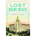 thumbnail image 1 of Pre-Owned Lost Miami Beach (Paperback) 1626194289 9781626194281, 1 of 1