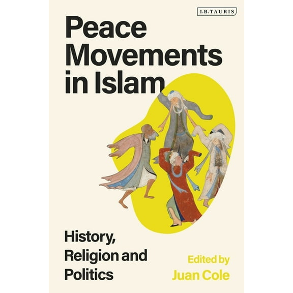 Peace Movements in Islam: History, Religion, and Politics, (Hardcover)