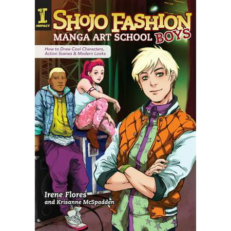 Shojo Fashion Manga Art School, Boys : How to Draw Cool Characters, Action Scenes and Modern (Best Selling Shojo Manga)