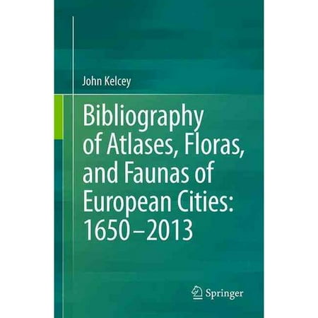 Provisional Bibliography of Atlases, Floras and Faunas of European Cities: 1600-2014