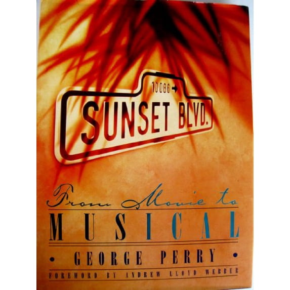 Pre-Owned Sunset Boulevard: From Movie to Musical (Hardcover) 0805029273 9780805029277