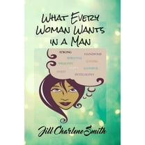 What Every Woman Wants in a Man, (Paperback)