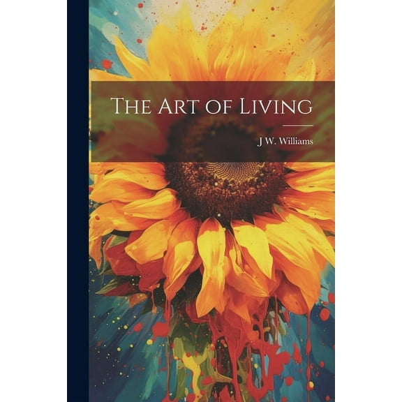 The Art of Living (Paperback)
