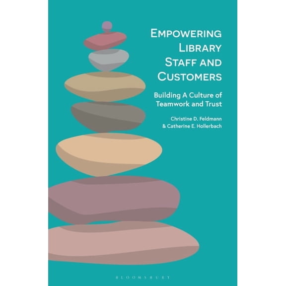 Empowering Library Staff and Customers: Building a Culture of Teamwork and Trust, (Paperback)