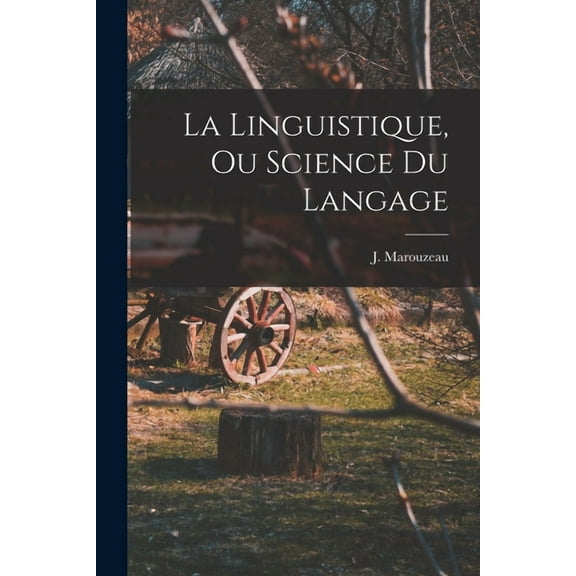 La linguistique, ou science du langage (Paperback)