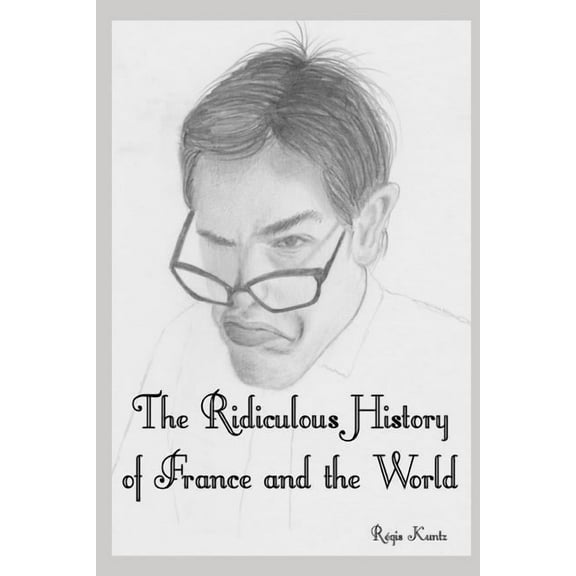 The Ridiculous History of France and the World (Paperback)