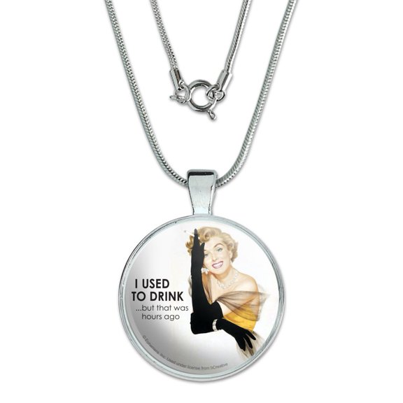 I Used to Drink but that Was Hours Ago Funny Humor 1" Pendant with Sterling Silver Plated Chain