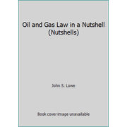 Oil and Gas Law in a Nutshell (Nutshells) [Paperback - Used]
