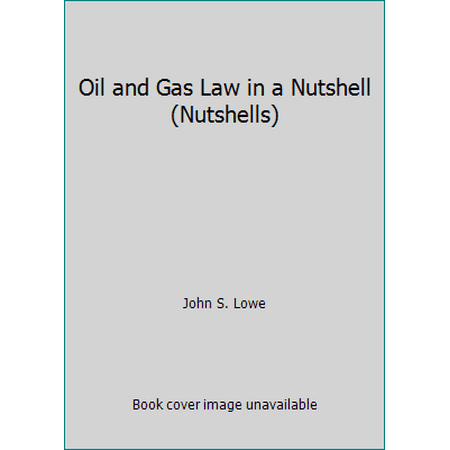 Oil and Gas Law in a Nutshell (Nutshells) [Paperback - Used]