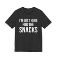 thumbnail image 3 of I'm just here for the snacks funny snack lover snack humor Unisex T-shirt, 3 of 8