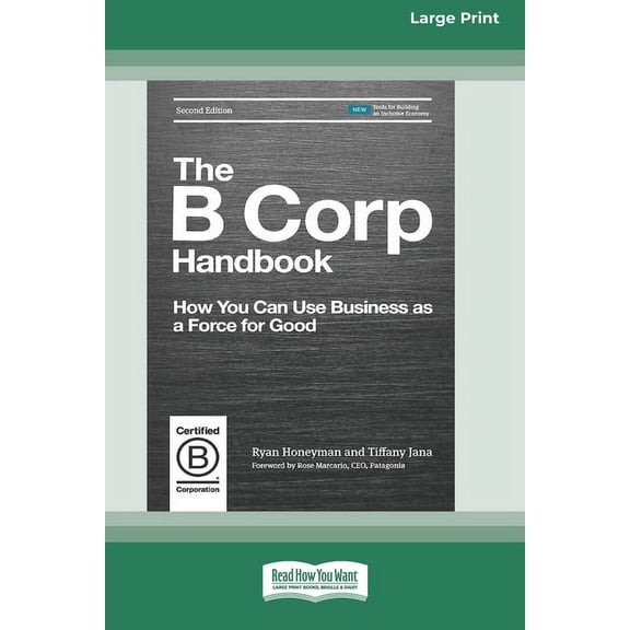 The B Corp Handbook, Second Edition: How You Can Use Business as a Force for Good [Standard Large Print 16 Pt Edition], (Paperback)