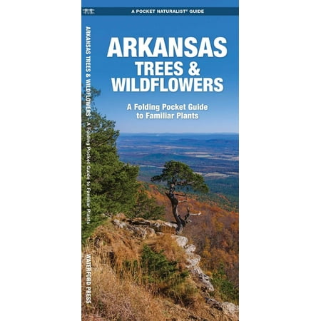Pocket Naturalist Guides: Arkansas Trees & Wildflowers: A Folding Pocket Guide to Familiar Plants (Paperback)