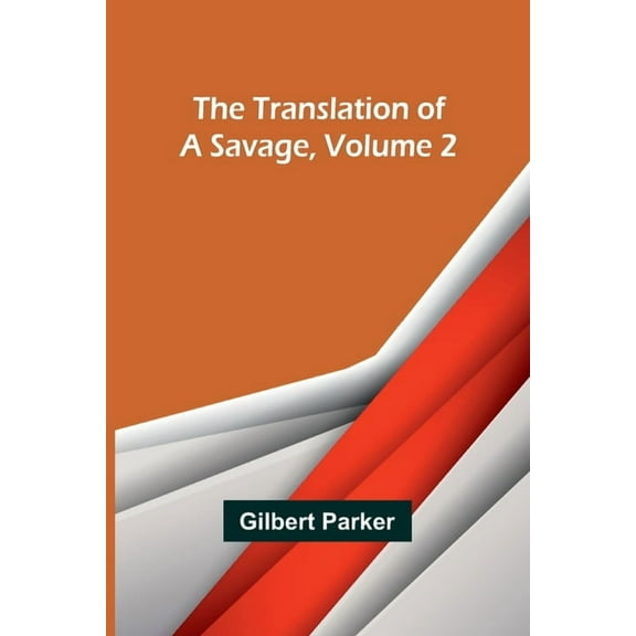 The Translation of a Savage, Volume 2, (Paperback)