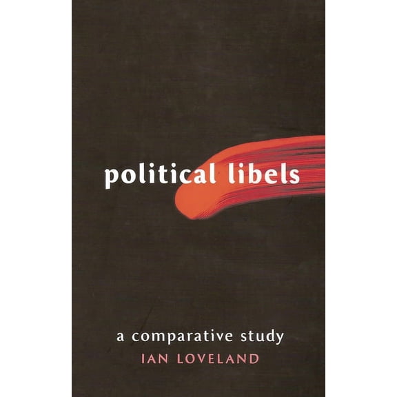 Political Libels: A Comparative Study, (Hardcover)