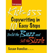 Kickass Copywriting in 10 Easy Steps: Build the Buzz and Sell the Sizzle [Paperback - Used]