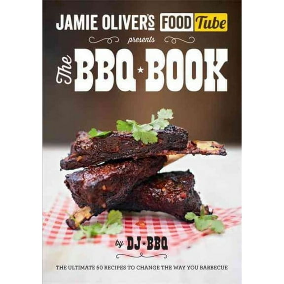 Jamie's Food Tube: The BBQ Book (Paperback) by DJ BBQ