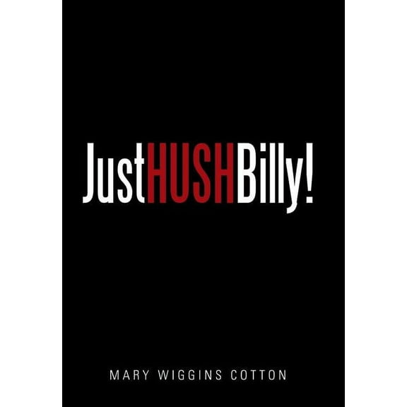 Just Hush, Billy! (Hardcover)
