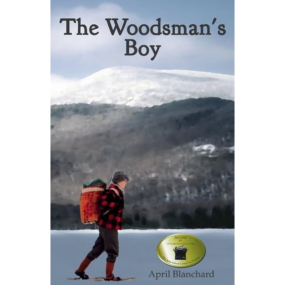 The Woodsman's Boy: How a ten-year-old boy from London became an expert Adirondack guide., (Paperback)