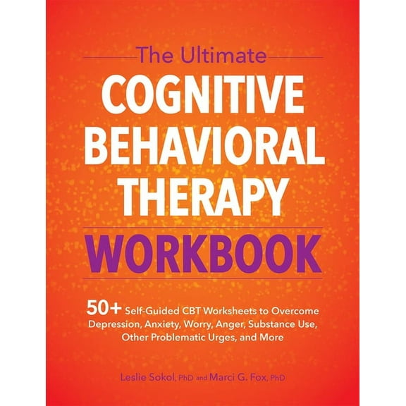 The Ultimate Cognitive Behavioral Therapy Workbook: 50  Self-Guided CBT Worksheets to Overcome Depression, Anxiety, Worr, (Paperback)